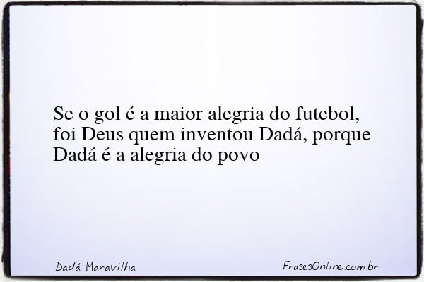 Frase de Dadá Maravilha