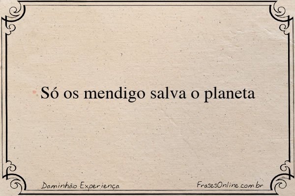 Frase de Daminhão Experiença