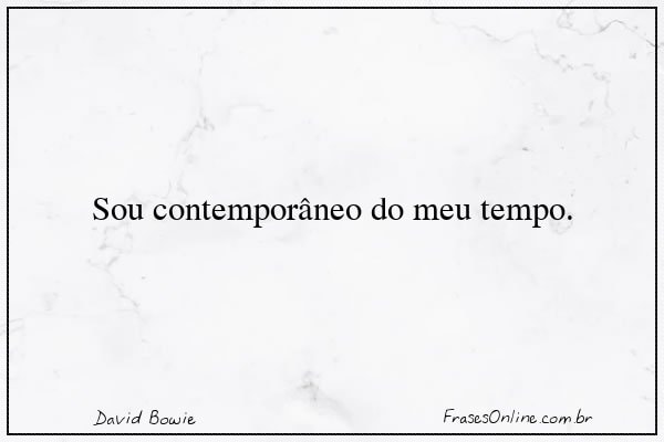 Frase de David Bowie