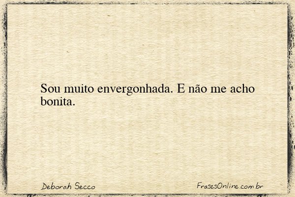 Frase de Deborah Secco