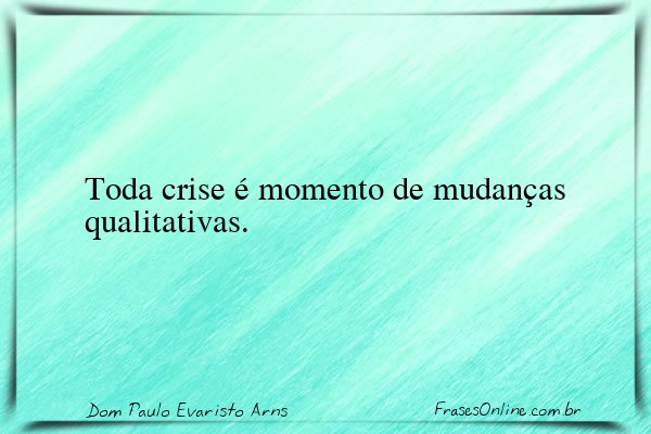 Frase de Dom Paulo Evaristo Arns
