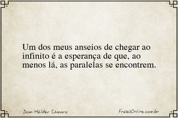 Frase de Dom Hélder Câmara
