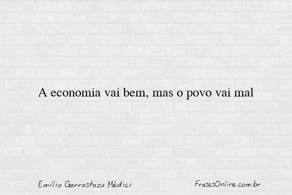 Frase de Emílio Garrastazu Médici