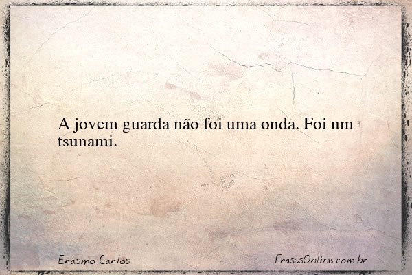 Frase de Erasmo Carlos