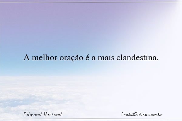 Frase de Edmond Rostand
