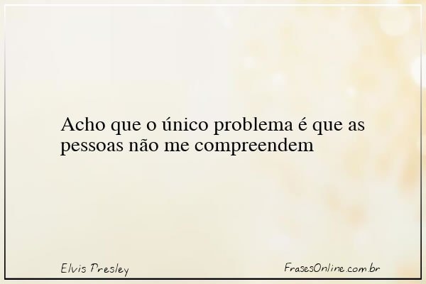 Frase de Elvis Presley
