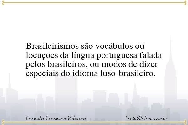 Frase de Ernesto Carneiro Ribeiro