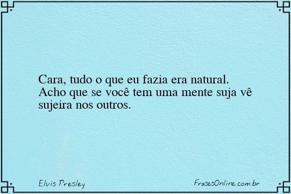 Frase de Elvis Presley