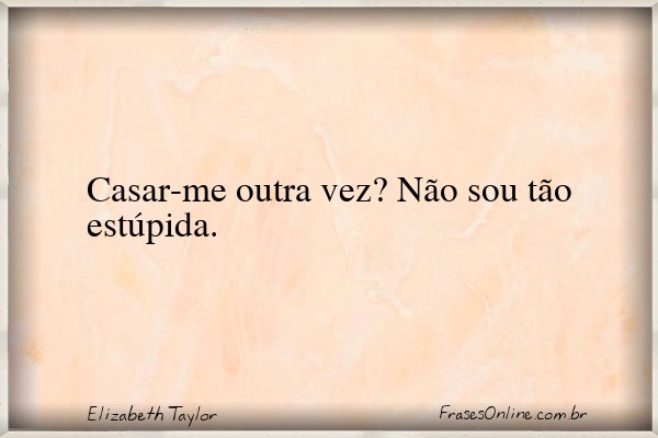 Frase de Elizabeth Taylor