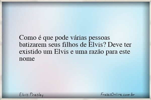 Frase de Elvis Presley