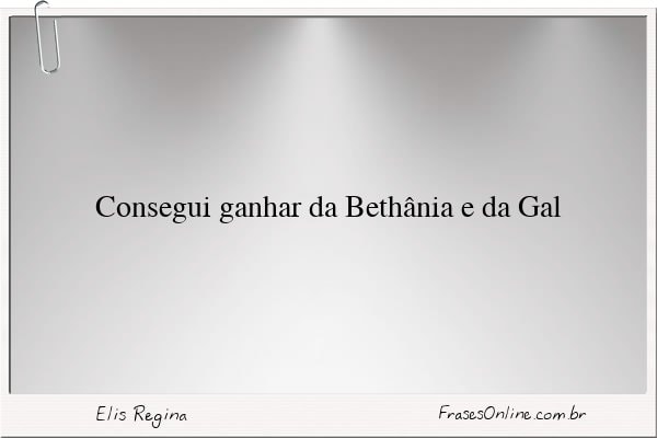 Frase de Elis Regina