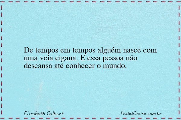 Frase de Elizabeth Gilbert