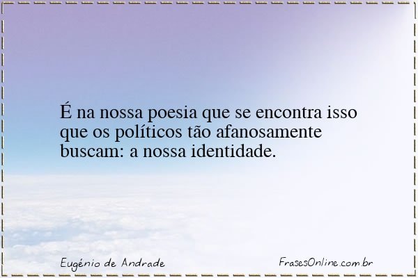 Frase de Eugénio de Andrade