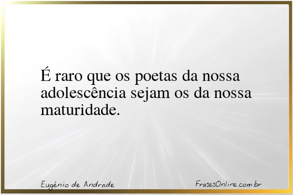 Frase de Eugénio de Andrade
