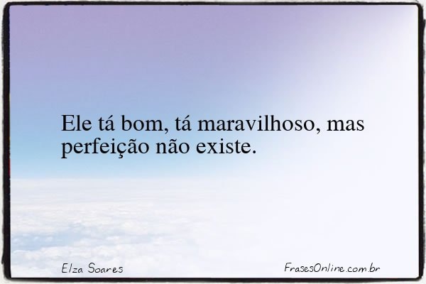 Frase de Elza Soares