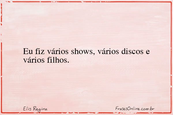 Frase de Elis Regina