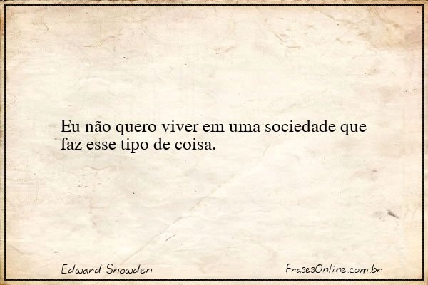 Frase de Edward Snowden