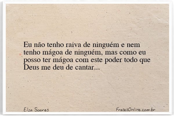 Frase de Elza Soares