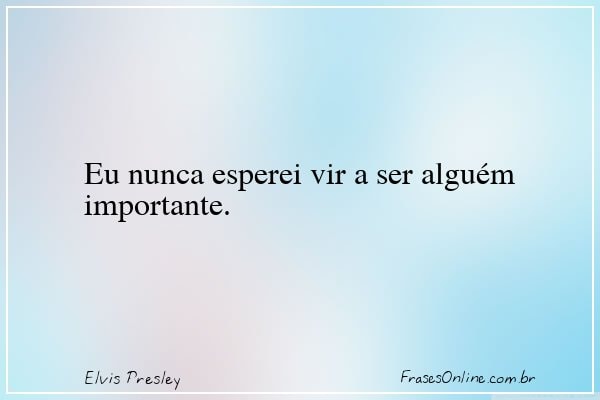 Frase de Elvis Presley