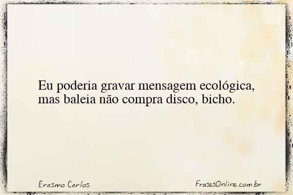 Frase de Erasmo Carlos
