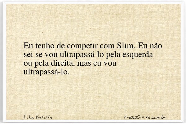 Frase de Eike Batista