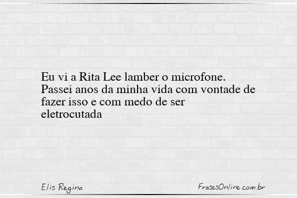 Frase de Elis Regina