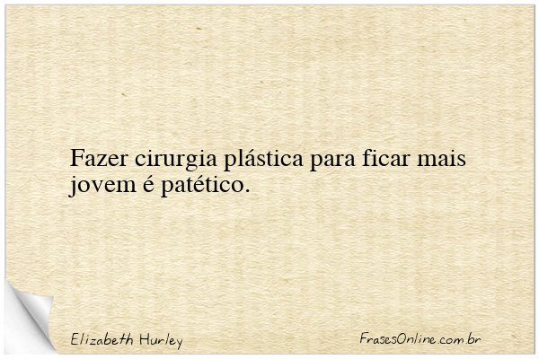 Frase de Elizabeth Hurley