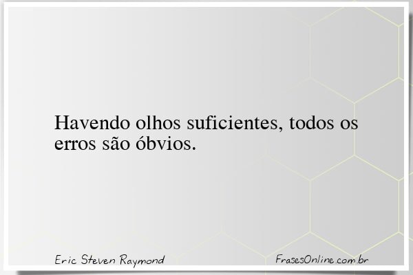 Frase de Eric Steven Raymond