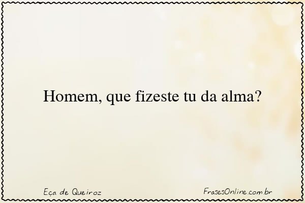 Frase de Eça de Queiroz