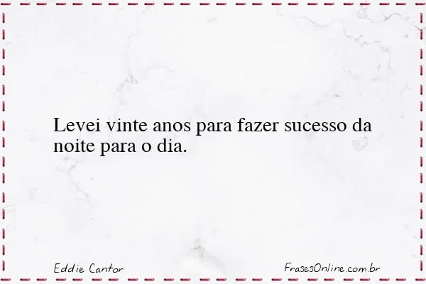 Frase de Eddie Cantor