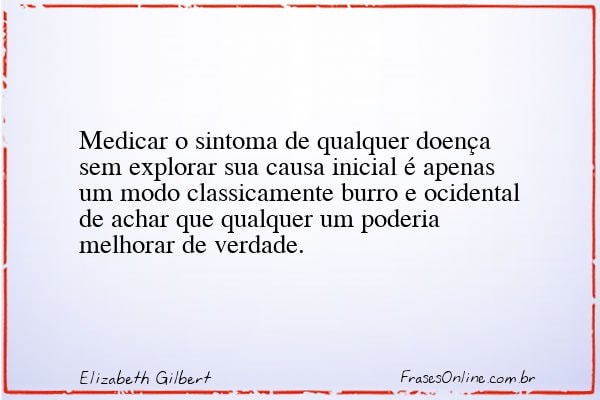 Frase de Elizabeth Gilbert