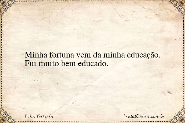 Frase de Eike Batista