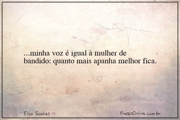 Frase de Elza Soares
