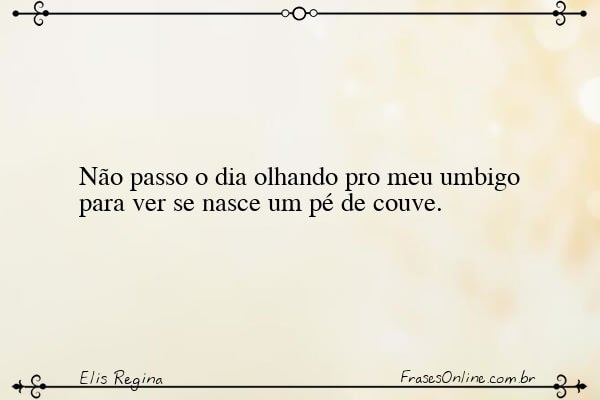 Frase de Elis Regina