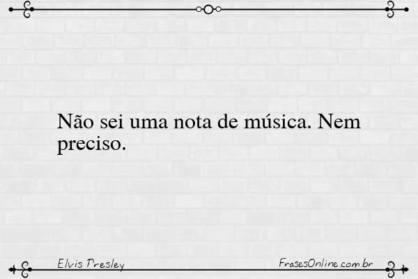 Frase de Elvis Presley