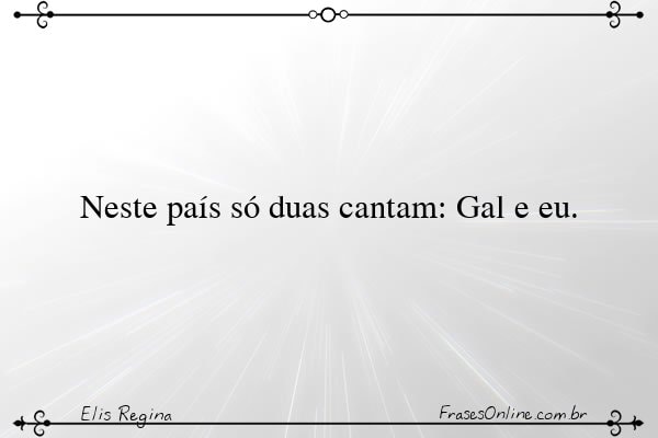 Frase de Elis Regina