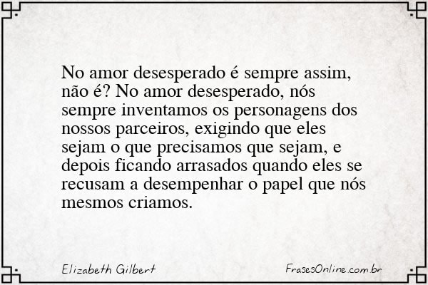 Frase de Elizabeth Gilbert