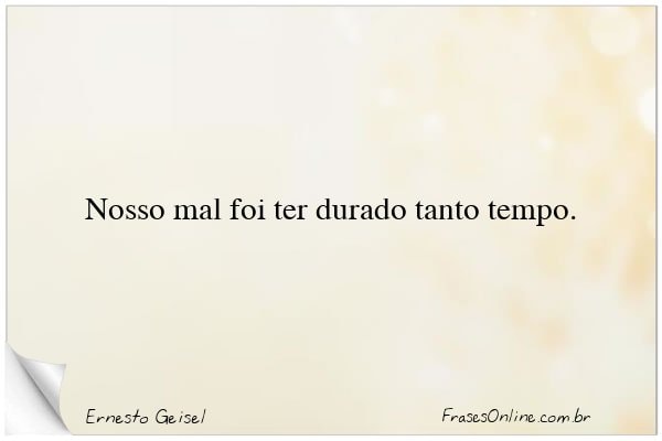 Frase de Ernesto Geisel