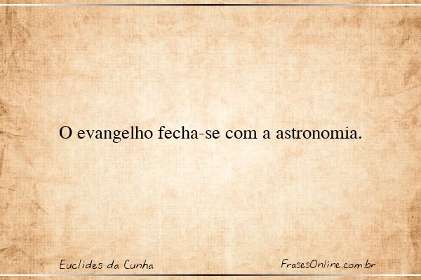 Frase de Euclides da Cunha