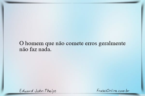 Frase de Edward John Phelps