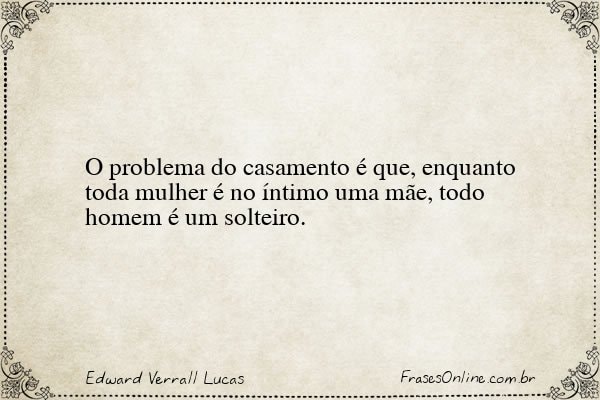 Frase de Edward Verrall Lucas