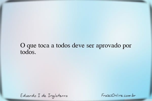 Frase de Eduardo I de Inglaterra