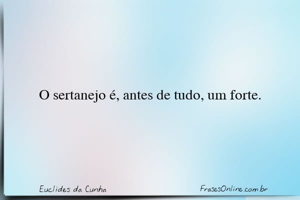 Frase de Euclides da Cunha