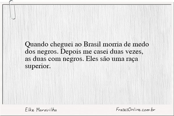 Frase de Elke Maravilha