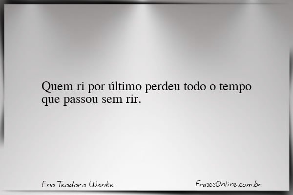 Frase de Eno Teodoro Wanke