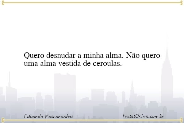 Frase de Eduardo Mascarenhas
