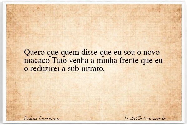 Frase de Enéas Carneiro