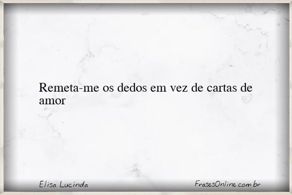 Frase de Elisa Lucinda