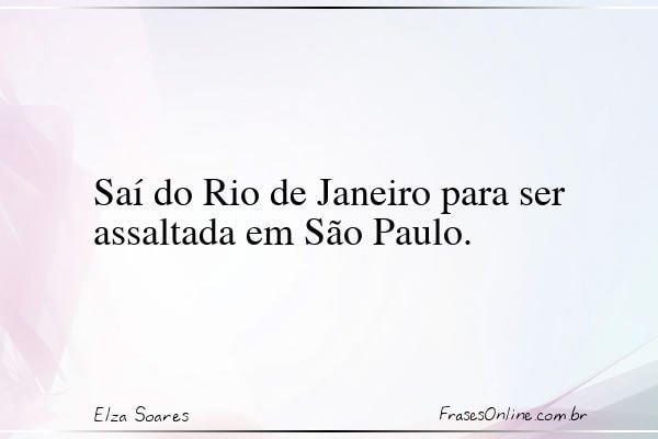 Frase de Elza Soares