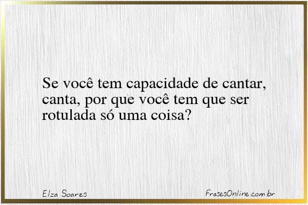 Frase de Elza Soares